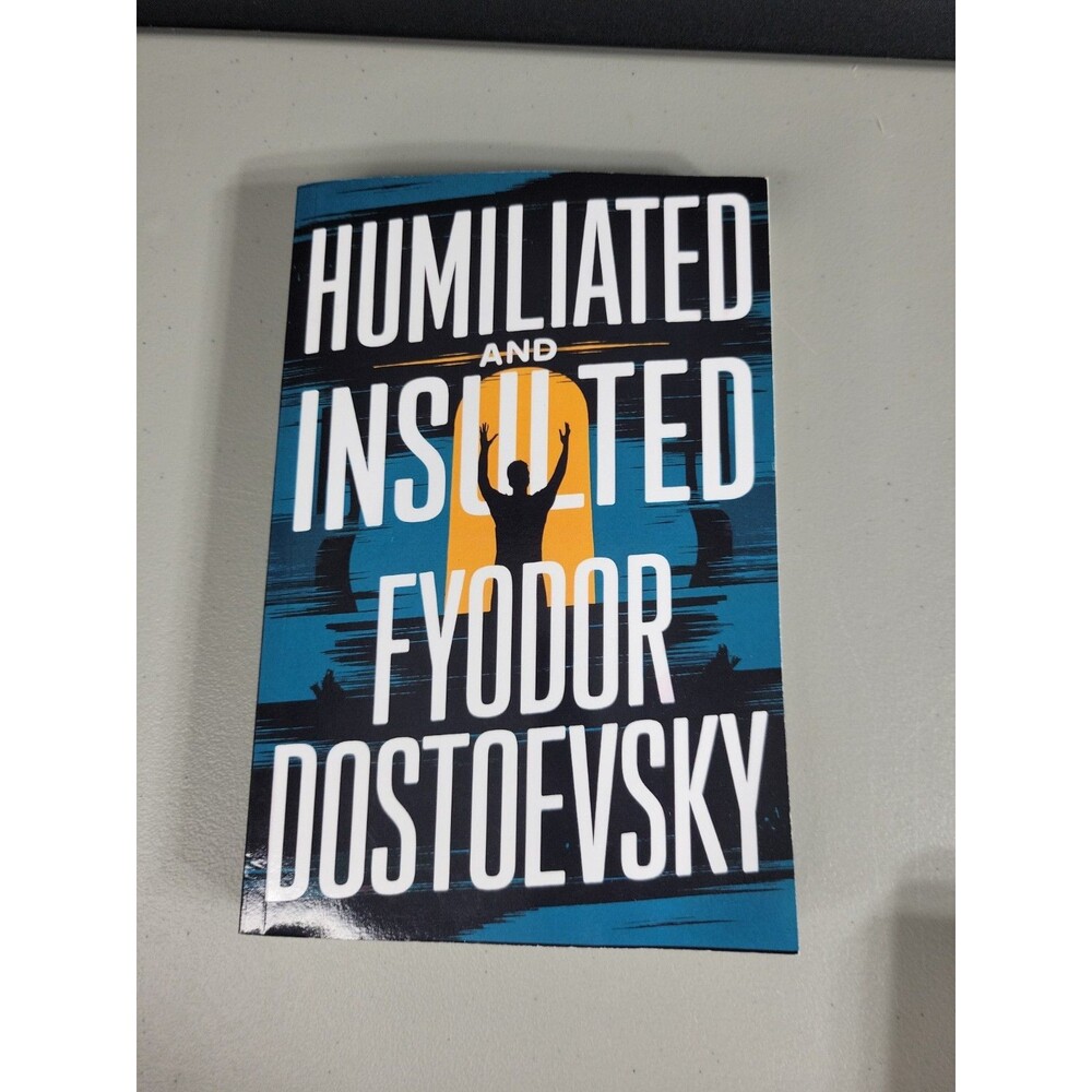 Humiliated And Insulted: A New Translation by David Petault Paperback Book